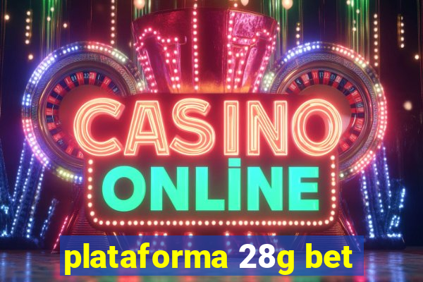 plataforma 28g bet